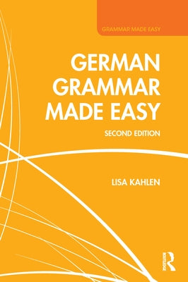 German Grammar Made Easy by Kahlen, Lisa