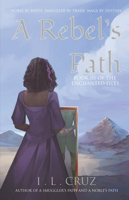 A Rebel's Path by Cruz, I. L.