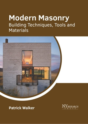 Modern Masonry: Building Techniques, Tools and Materials by Walker, Patrick