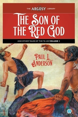 The Son of the Red God and Other Tales of the Ta-an, Volume 1 by Anderson, Paul L.
