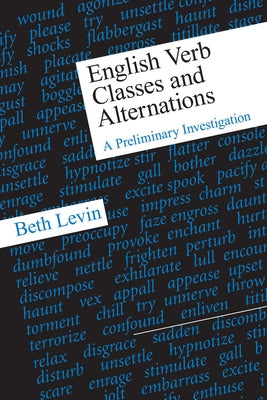 English Verb Classes and Alternations: A Preliminary Investigation by Levin, Beth