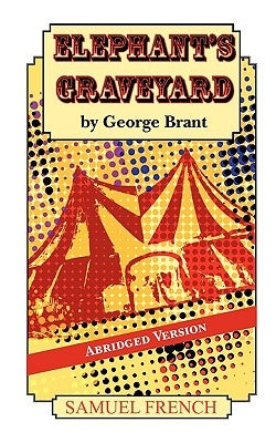 Elephant S Graveyard Abridged Version by Brant, George