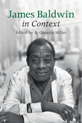 James Baldwin in Context by Miller, D. Quentin