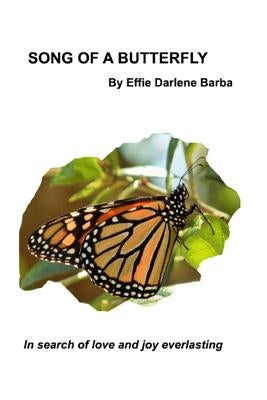 Song of a Butterfly: In Search of Love and Joy Everlasting by Barba, Ronald B.