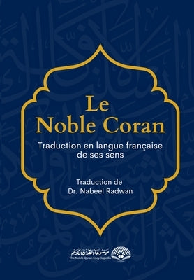 Le Noble Coran - Traduction en langue française de ses sens by Radwan, Nabeel
