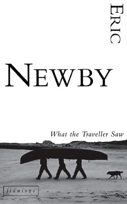 What the Traveller Saw by Newby, Eric