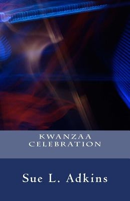 Kwanzaa Celebration by Adkins, Sue L.