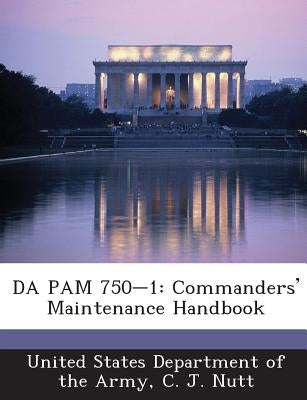 Da Pam 750-1: Commanders' Maintenance Handbook by United States Department of the Army