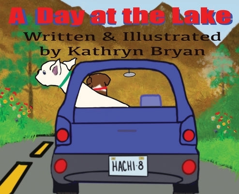A Day at the Lake by Bryan, Kathryn