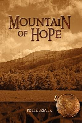 Mountain of Hope by Breyer, Peter