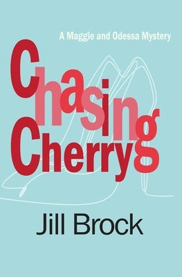 Chasing Cherry by Brock, Jill