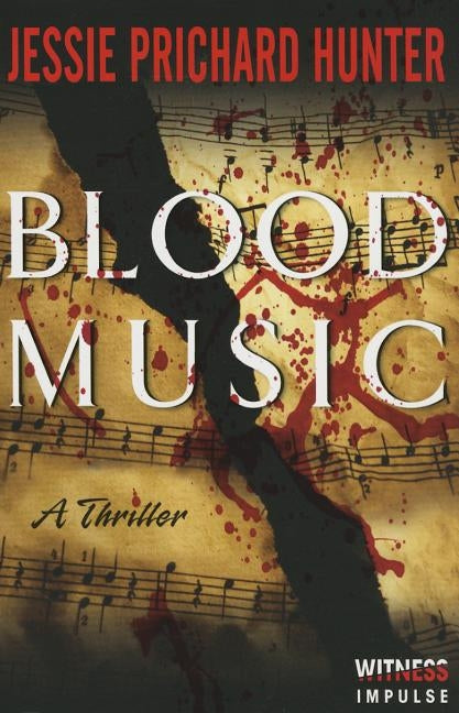 Blood Music: A Thriller by Hunter, Jessie Prichard