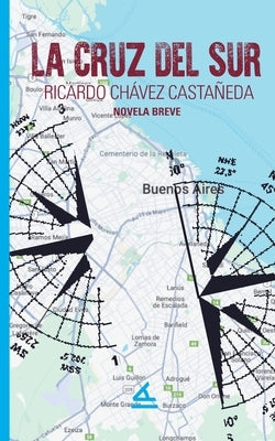 La cruz del sur by ChÃ¡vez CastaÃ±eda, Ricardo