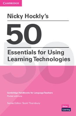 Nicky Hockly's 50 Essentials for Using Learning Technologies Paperback by Hockly, Nicky