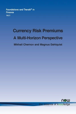 Currency Risk Premiums: A Multi-Horizon Perspective by Chernov, Mikhail