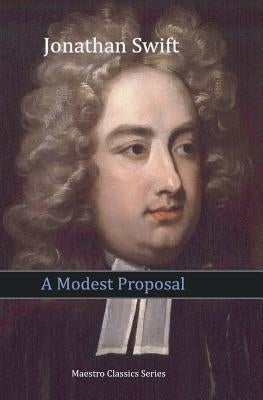 A Modest Proposal by Swift, Jonathan