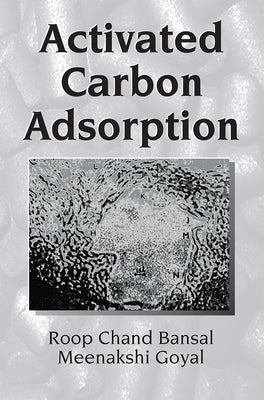 Activated Carbon Adsorption by Bansal, Roop Chand
