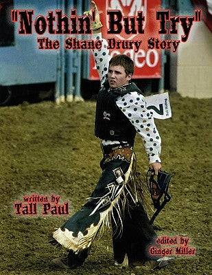 "Nothin' But Try": The Shane Drury Story by Paul, Tall