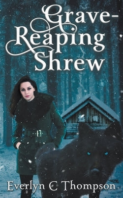 Grave-Reaping Shrew by Thompson, Everlyn C.