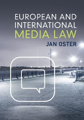 European and International Media Law by Oster, Jan
