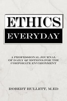 Ethics Everyday by Hullett, Robert