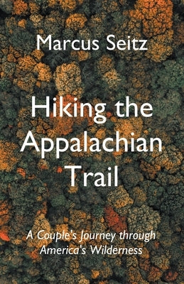 Hiking the Appalachian Trail by Seitz, Marcus