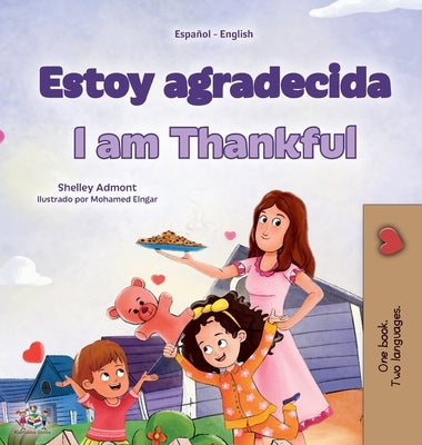 I am Thankful (Spanish English Bilingual Children's Book) by Admont, Shelley