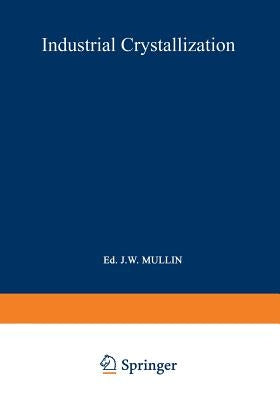 Industrial Crystallization by Mullin, J.