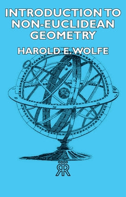 Introduction to Non-Euclidean Geometry by Wolfe, Harold E.
