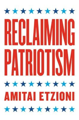 Reclaiming Patriotism by Etzioni, Amitai