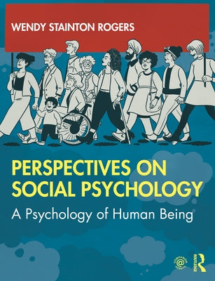 Perspectives on Social Psychology: A Psychology of Human Being by Stainton Rogers, Wendy