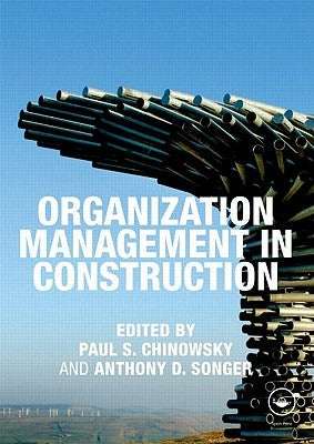 Organization Management in Construction by Chinowsky, Paul S.