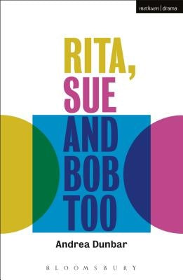 Rita, Sue and Bob Too by Dunbar, Andrea