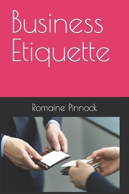 Business Etiquette by Pinnock, Romaine