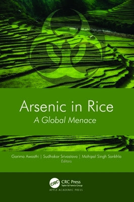 Arsenic in Rice: A Global Menace by Awasthi, Garima