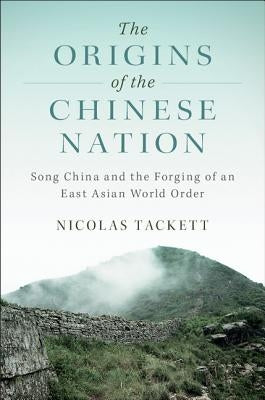 The Origins of the Chinese Nation by Tackett, Nicolas