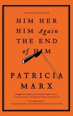 Him Her Him Again the End of Him by Marx, Patricia