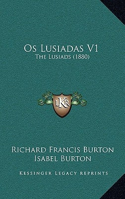 Os Lusiadas V1: The Lusiads (1880) by Burton, Richard Francis