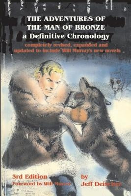 The Adventures of the Man of Bronze: a Definitive Chronology, 3rd Edition by Deischer, Jeff