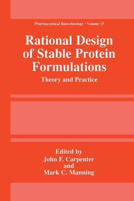 Rational Design of Stable Protein Formulations: Theory and Practice by Carpenter, John F.