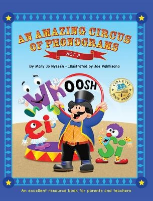 An Amazing Circus of Phonograms-Act 2: An excellent resource book for teachers and parents by Nyssen, Mary Jo