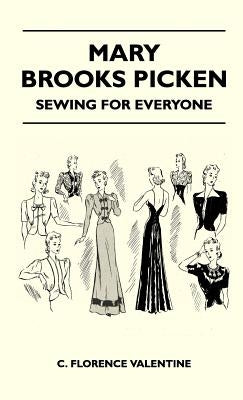Mary Brooks Picken - Sewing For Everyone by C Florence Valentine