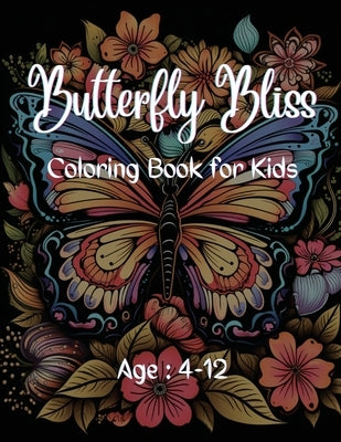 Butterfly Bliss Coloring Book for Kids: Age: 4-12 by Hazra, A.