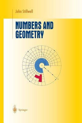 Numbers and Geometry by Stillwell, John