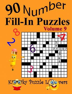 Number Fill-In Puzzles, Volume 9: 90 Puzzles by Dollar, Lora