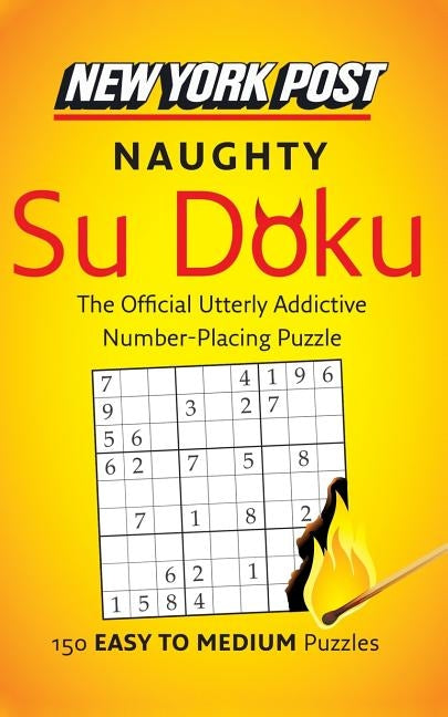 New York Post Naughty Su Doku: 150 Easy to Medium Puzzles by Harpercollins Publishers Ltd
