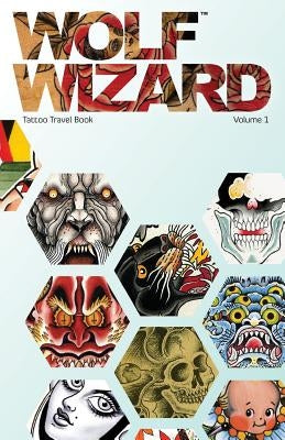 Wolf Wizard: Tattoo Travel Book by Freeman, Jason A.