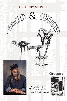 Addicted and Convicted by McPhee, Gregory