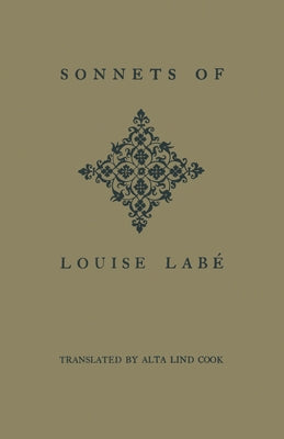 Sonnets of Louise Labé by LabÃ©, Louise