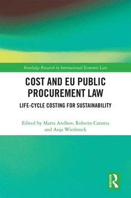 Cost and EU Public Procurement Law: Life-Cycle Costing for Sustainability by Andhov, Marta